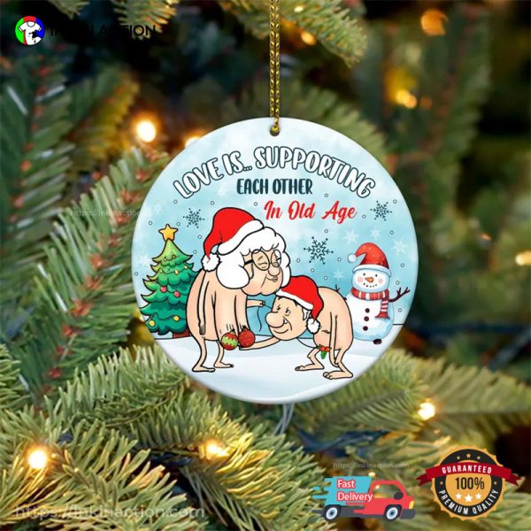 Love Is Supporting Each Other In Old Age Funny Christmas Ornament