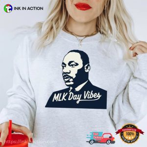 MLK Day Vibes, Martin Luther King Jr. Day Tee