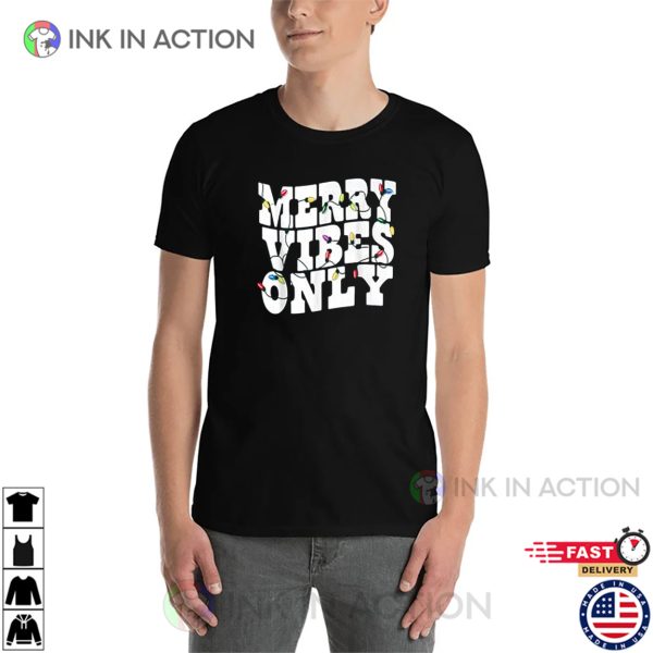 Merry Vibes Only Last Christmas Shirt