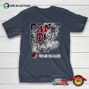 NBA Can’t Stop Vs. Portland Trail Blazers T-shirt