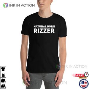 Natural Born Rizzer Funny W Rizz God Dank Meme Shirt