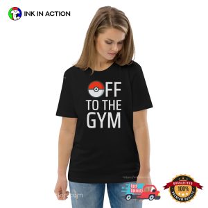 Off To The Gym Funny Pokemon Tee