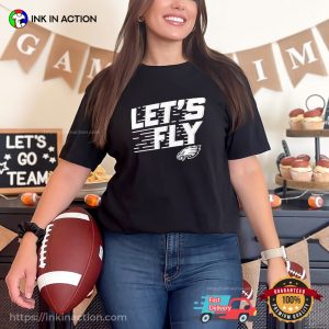 Philadelphia Eagles Let’s Fly NFL T-shirt