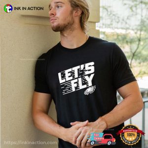 Philadelphia Eagles Let’s Fly NFL T-shirt