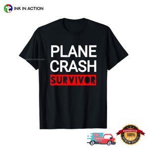 Plane Crash Survivor Announcement T shirt 2