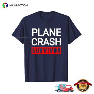 Plane Crash Survivor Announcement T shirt 3