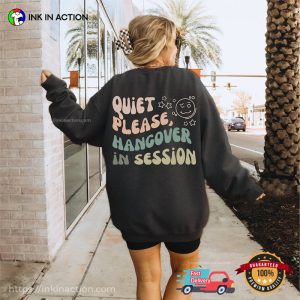 Quiet Please, Hangover In Session Funny T shirt 2