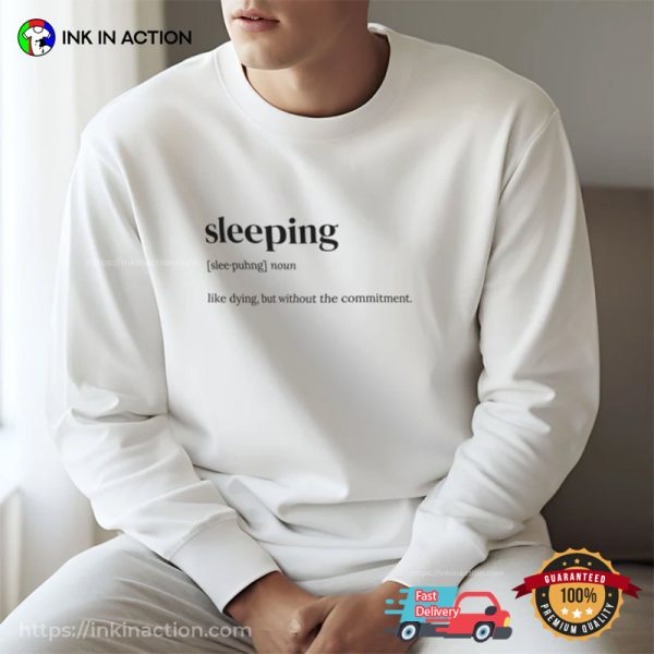 Sleeping Definition Funny World Sleep Day T-shirt