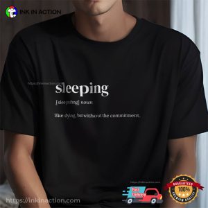 Sleeping Definition Funny world sleep day T shirt 2