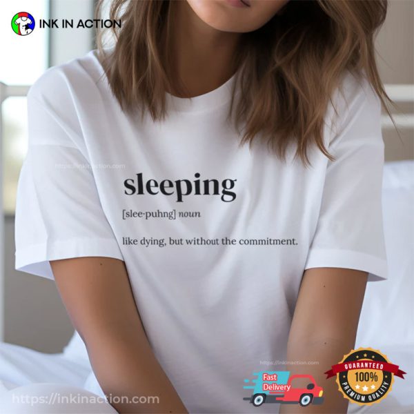 Sleeping Definition Funny World Sleep Day T-shirt