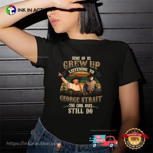 Some Of Us Grew Up Listening To George Strait Vintage George Strait T-shirt