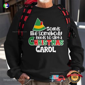 Sound Like Somebody Needs To Sing A Christmas Carol T shirt 1