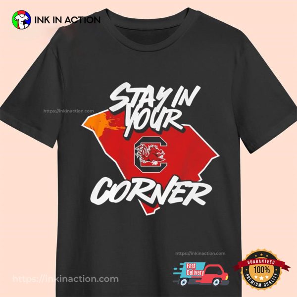 South Carolina Gamecocks Stay In Your Corner Shirt