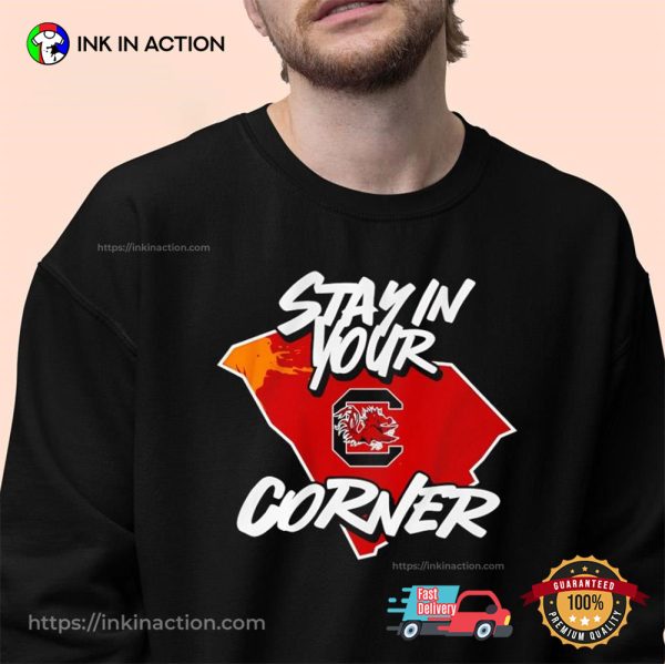 South Carolina Gamecocks Stay In Your Corner Shirt