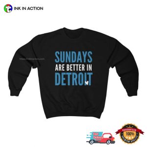 Sundays Are Better In Detroit NFL Football T shirt 2