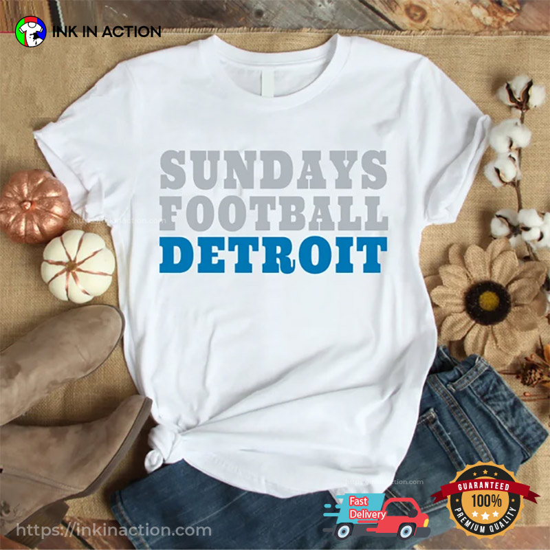 Sundays Football Detroit, Detroit Lions Grit T-shirt Sundays Football Detroit, Detroit Lions Grit T-shirt