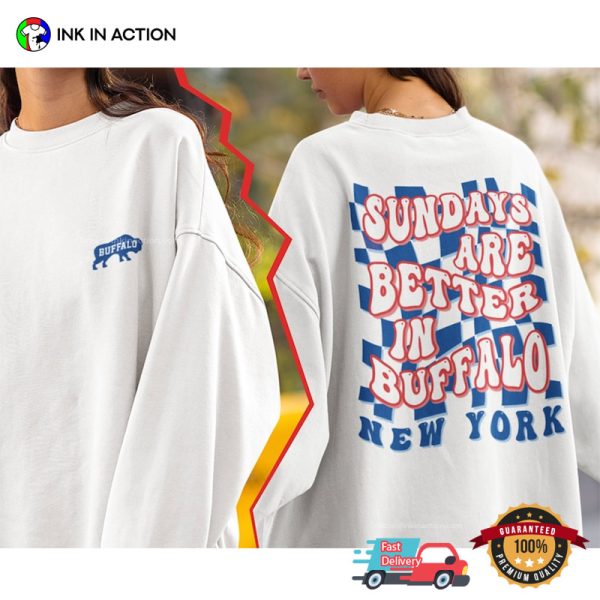 Sundays Are Better In Buffalo New York 2 Side Shirt