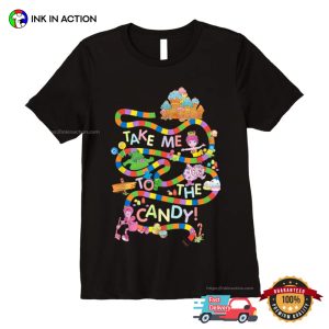 Take Me To The Candy World T shirt 4