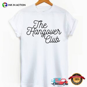 The Hangover Club Hangover Day Ideas T-shirt