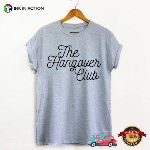 The Hangover Club Hangover Day Ideas T-shirt