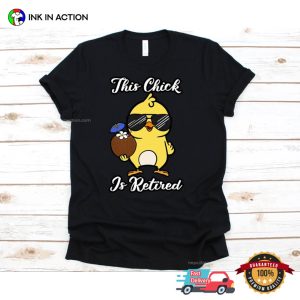 This Chick Is Retired funny retirement shirt 3