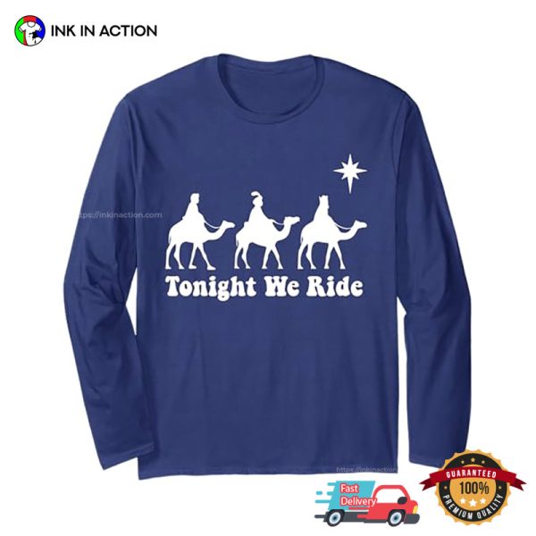 Tonight We Ride 3 Wise Men Camel Ride T-shirt