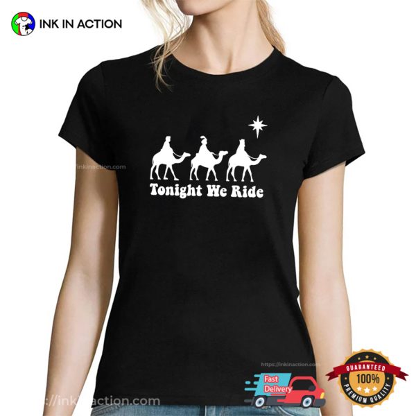 Tonight We Ride 3 Wise Men Camel Ride T-shirt