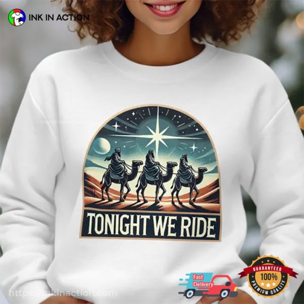 Tonight We Ride Three Wise Men Graphic Shirt