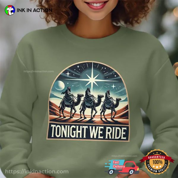 Tonight We Ride Three Wise Men Graphic Shirt