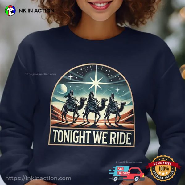 Tonight We Ride Three Wise Men Graphic Shirt