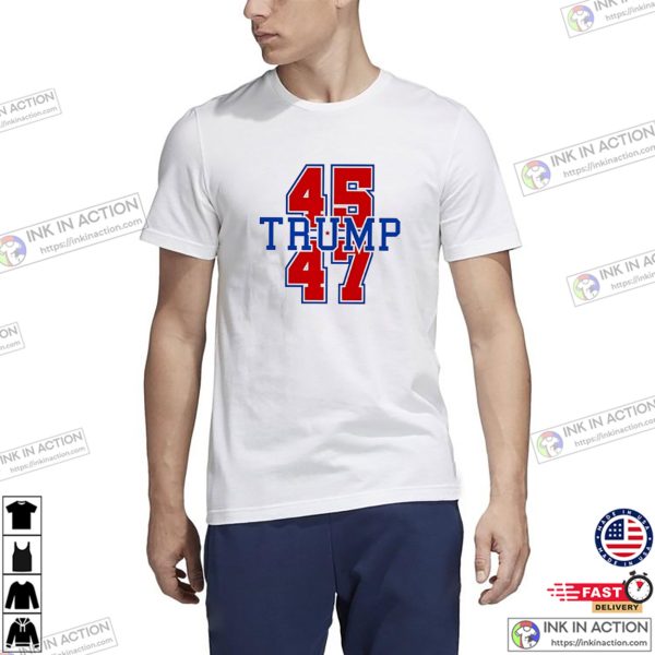 Trump 45-47 America President T-shirt