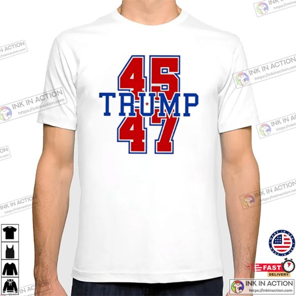 Trump 45-47 America President T-shirt