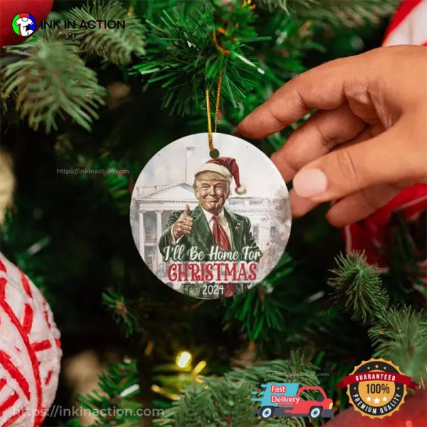 Trump I’ll Be Home For Christmas 2024 Christmas Ornament