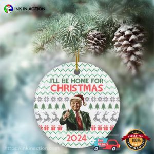 Trump Won I’ll Be Home For Christmas 2024 Ornament