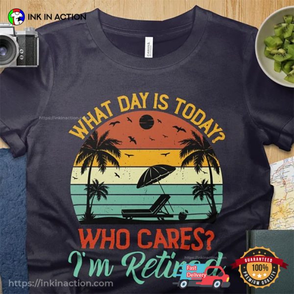 Who Cares I’m Retired Vintage Retired Shirt