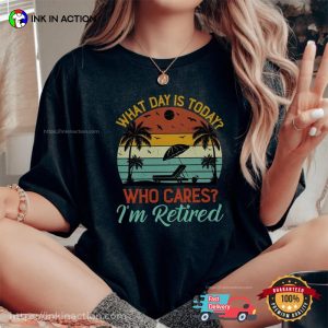 Who Cares I'm Retired Vintage retired shirt 4