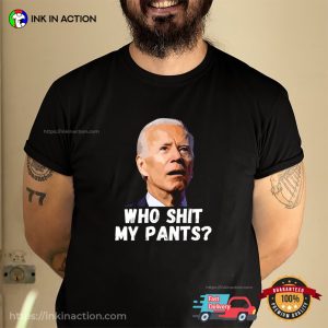 Who Shit My Pants Funny Anti Biden T-shirt