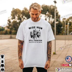 Wise Men Still Seek Him Happy Epiphany Shirt