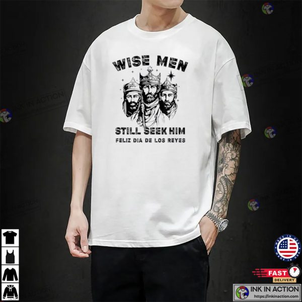 Wise Men Still Seek Him Happy Epiphany Shirt