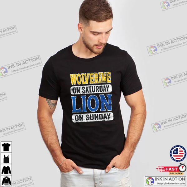 Wolverine On Saturday Lion On Sunday Funny NFL T-Shirt