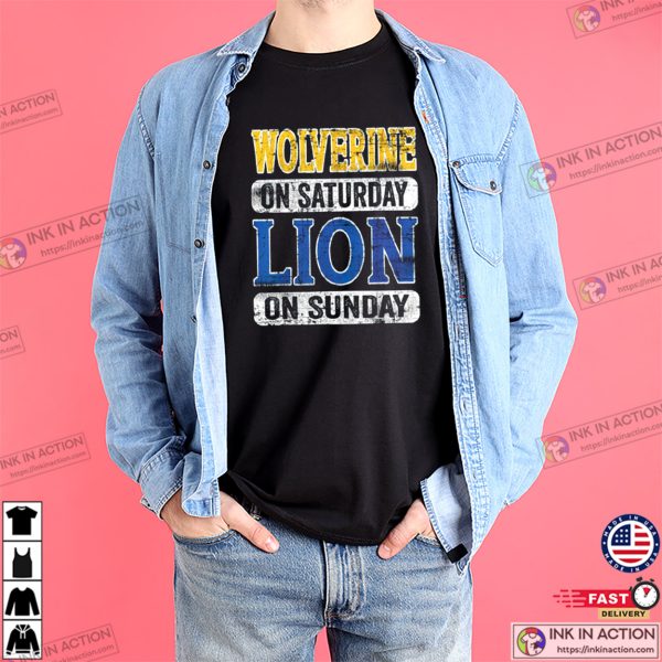 Wolverine On Saturday Lion On Sunday Funny NFL T-Shirt