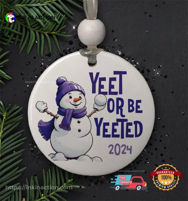 Yeet Or Be Yeeted Trendy Slang Christmas Ornament