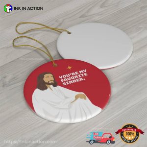 You’re My Favorite Sinner Funny Jesus Christmas Ornament