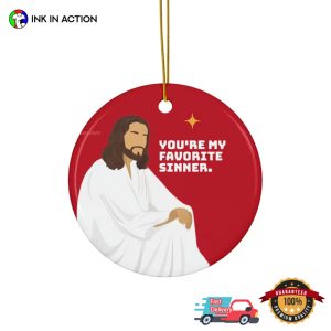 You're My Favorite Sinner Funny Jesus Christmas Ornament 3