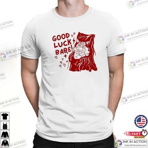 chappell roan good luck babe T shirt 3