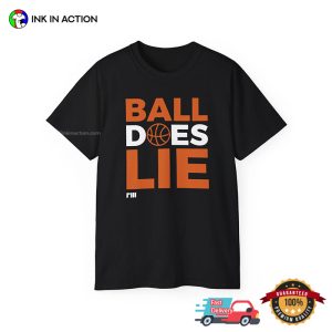 Ball Does Lie I'll Funny Basketball T shirt 3