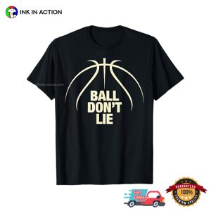 Ball Don’t Lie Basketball T-shirt