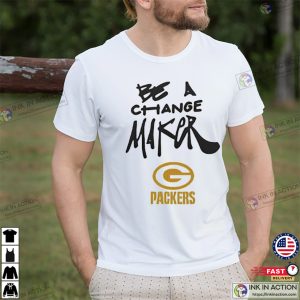 Be A Change Maker Green Bay Packers T-shirt