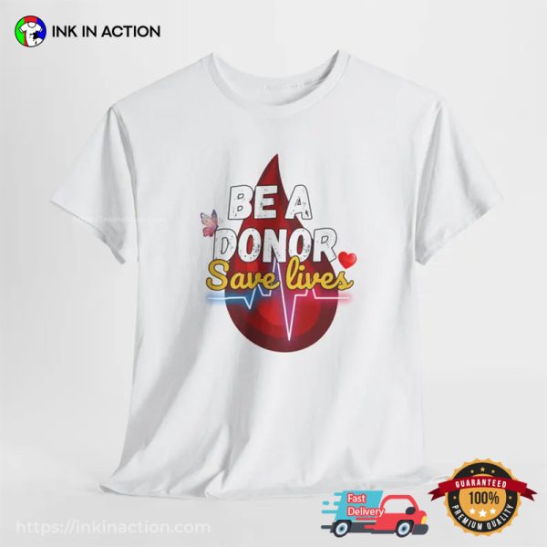 Be A Donor Savew Live, Hero Blood Donor Shirt