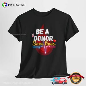 Be A Donor Savew Live, Hero Blood Donor Shirt 3